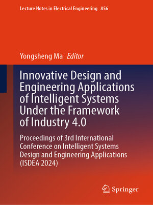 cover image of Innovative Design and Engineering Applications of Intelligent Systems Under the Framework of Industry 4.0